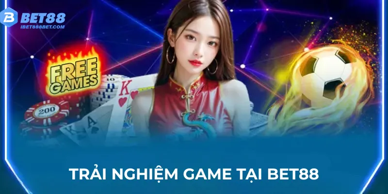 trai-nghiem-game-tai-bet88