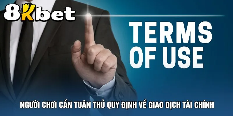 nguoi-choi-can-tuan-thu-quy-dinh-ve-giao-dich-tai-chinh