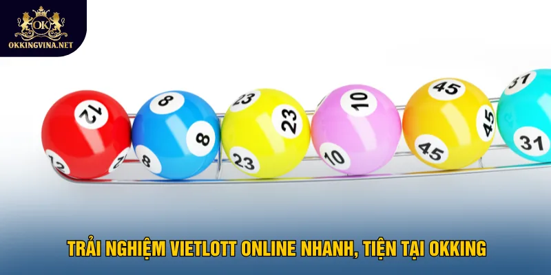 trai-nghiem-vietlott-online-nhanh-tien-tai-okking